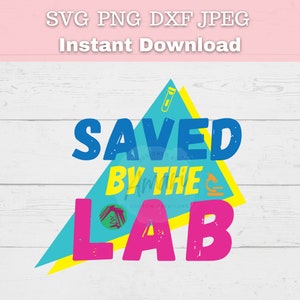 May include: A colorful graphic design with a yellow, blue, and pink triangle shape. The text "SAVED BY THE LAB" is written in a bold, white font. The design is perfect for a science-themed party or gift.