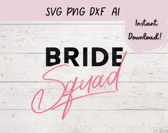 Bride Squad Svg, Png, Dxf, Png, Bridesmaid Clipart, Bachelorette Trip, Bridal Party, Bridesmaid Shirt Ideas