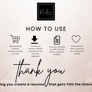 May include: Black and white graphic with instructions on how to use a digital resume template. The graphic includes a shopping cart, a download arrow, a document icon, and a heart. The text reads "Read the listing carefully and then purchase your item!" "Your item will become available to download in your Etsy order dashboard" "Once you download your PDF, Click the links to access your templates" "Come back and leave a review so we can know how we did!" "Thank you helping you create a resume that gets YOU the interview!"