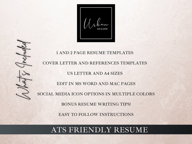 May include: A digital download of resume templates for job seekers. The text on the image reads "What's Included", "Urban Resume", "1 and 2 page resume templates", "Cover letter and references templates", "US Letter and A4 sizes", "Edit in MS Word and Mac Pages", "Social media icon options in multiple colours", "Bonus resume writing tips!", "Easy to follow instructions", and "ATS Friendly Resume".