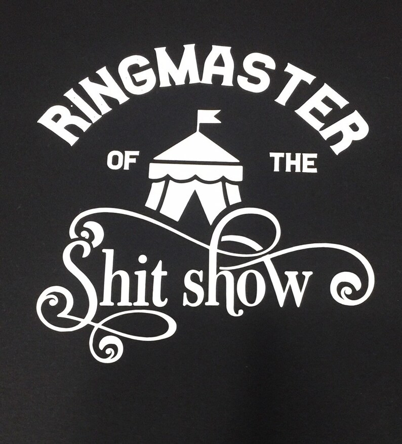 Ringmaster of the Shit Show