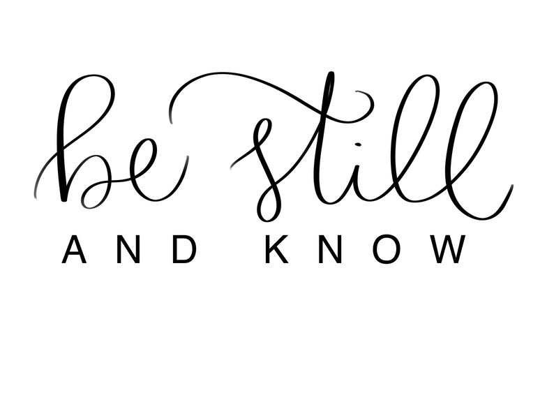Be Still and Know Poster SVG and Image | Etsy