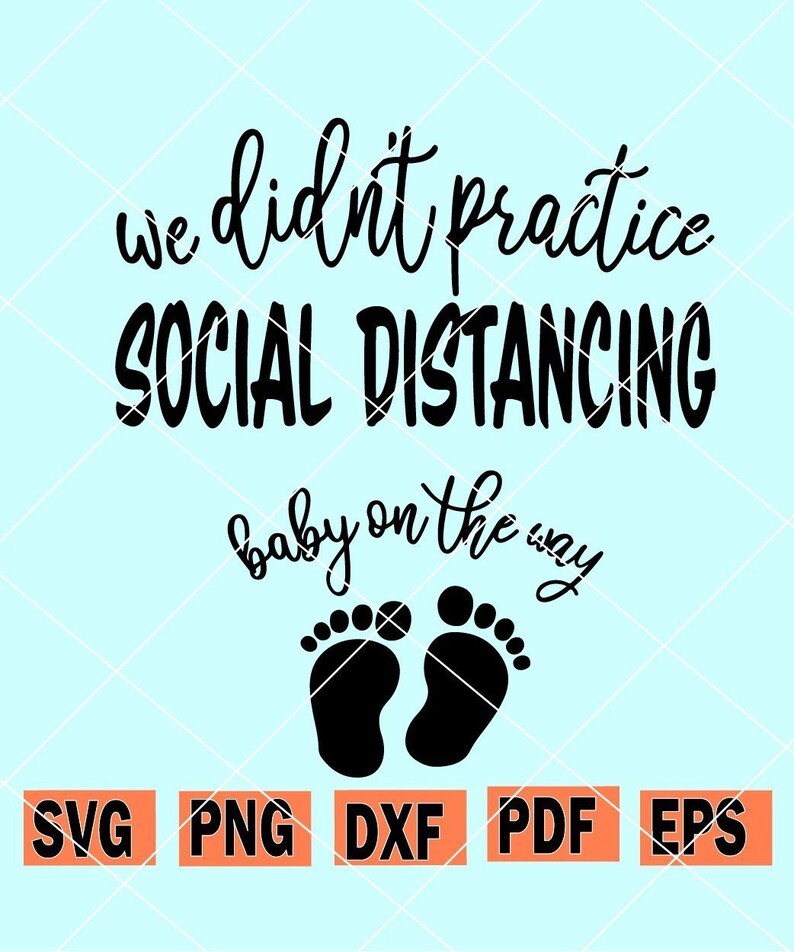 Download We Didnt Practice Social Distancing baby on its way svg | Etsy