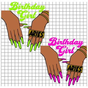 May include: Two illustrations of hands with long, bright nails. The hands are wearing gold bracelets and rings that say "Aries". The text "Birthday Girl" is written in a stylized font above the hands. The background is a grid pattern.
