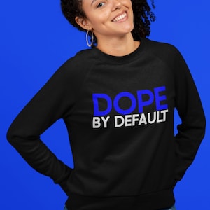Dope by Default svg, Dope svg cut file, Black Lives Matter SVG, tshirt designs, Vinyl shirts, cricut cut files, African American