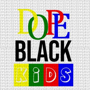 May include: A graphic design with the words "Dope Black Kids" in colorful block letters. The letters are outlined in white and the background is white.