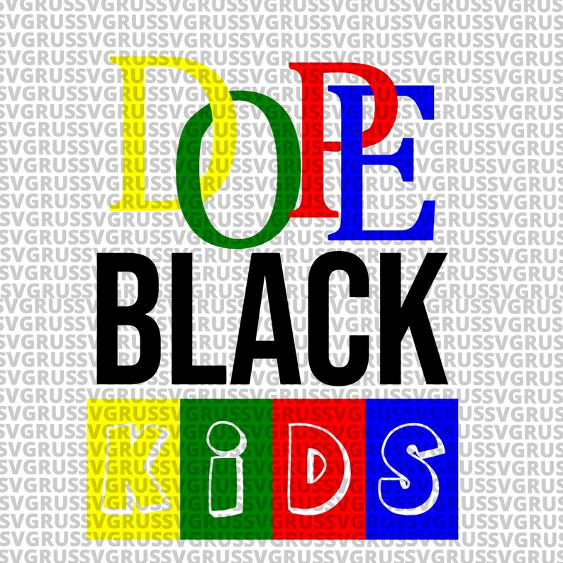 May include: A graphic design with the words "Dope Black Kids" in colorful block letters. The letters are outlined in white and the background is white.