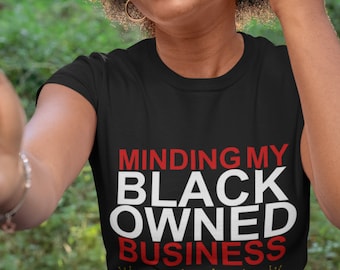 Minding My Black Owned Business SVG, SVG, tshirt designs, Vinyl shirts, cricut, silhouette, African American, Commericial Use