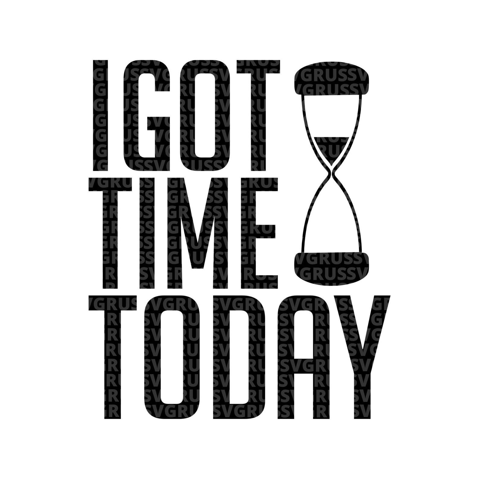 I Got Time Today Svg, Black Owned, Black Lives Matter, Tshirt Designs - I Looked At My Watch I Got Time Today