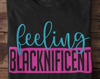 Feeling Blacknificent SVG, Black Woman SVG, Black Men SVG, Blacknificent, Black owned,  Cut files, Cricut cut files, African American