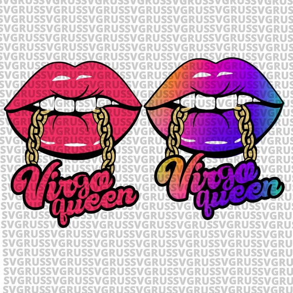 Download Virgo Queen Zodiac Lips Svg Birthday Svg Birthday Girl Svg Etsy