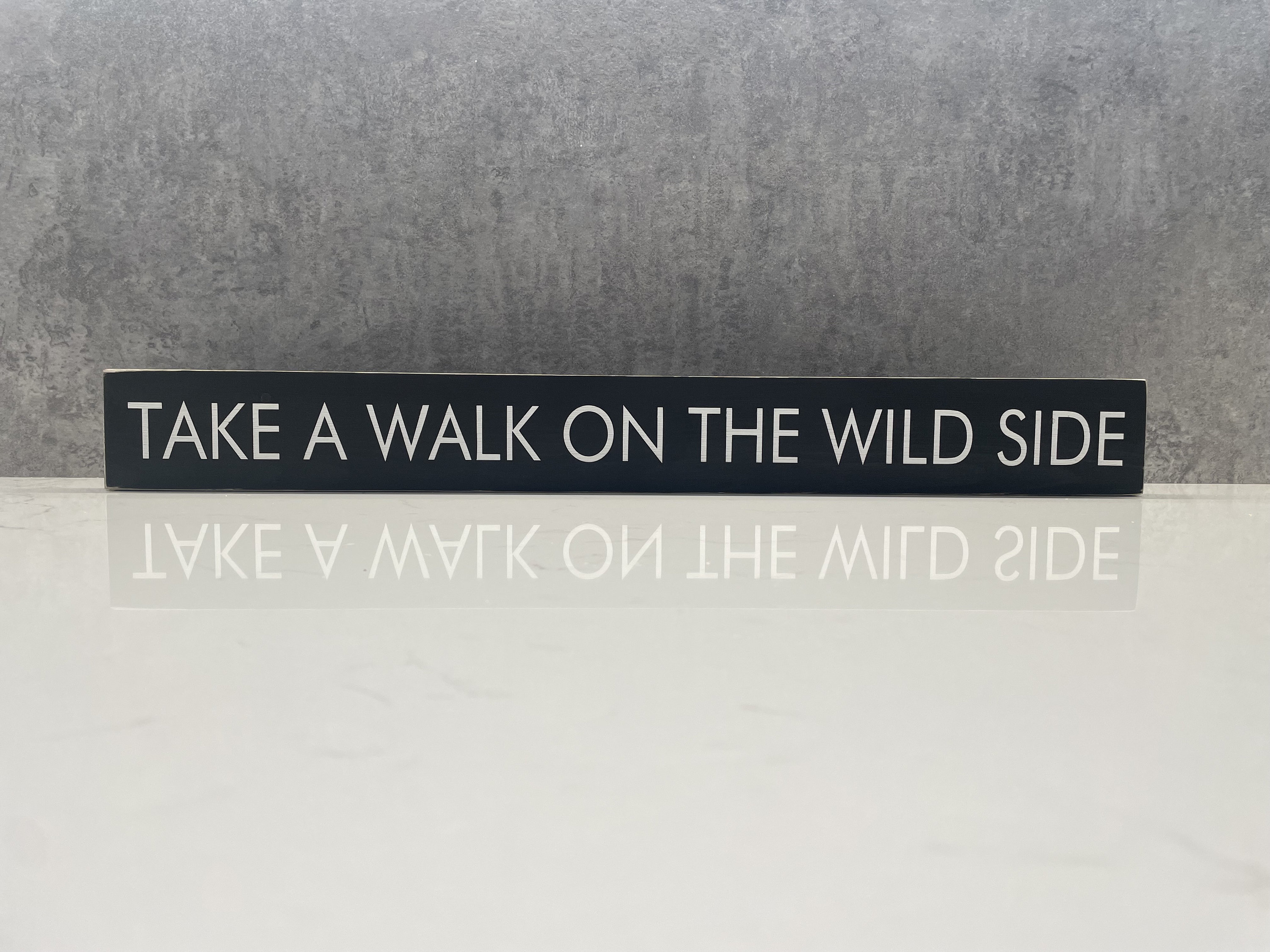 Take A Walk On The Wild Side - Vintage Style Wooden Sign | For home/lounge |