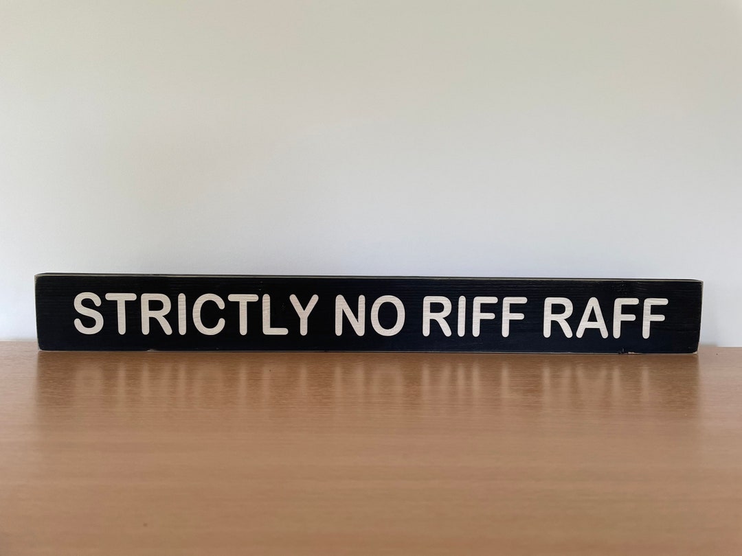 Strictly No Riff Raff - Vintage Style Wooden Sign | for Home/pub/cafe ...