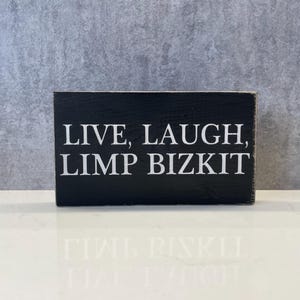 Live Laugh Limp Bizkit - Träskylt i vintagestil | för hem/vardagsrum/kök | nu metal / nookie |