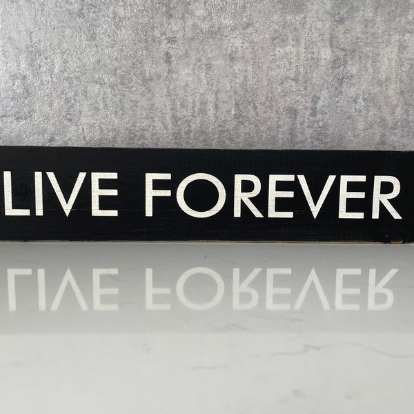 Live Forever - Panneau en bois de style vintage | pour la maison/la chambre | Inspiré des oasis