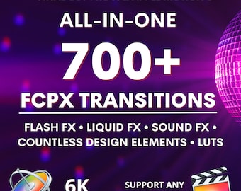 700+ FCPX Video Transitions For Final Cut Pro X & Apple Motion 5 Flash, Liquid, Glitch, LUTs, VHS, Sound FX, Presets 6K Any Resolution