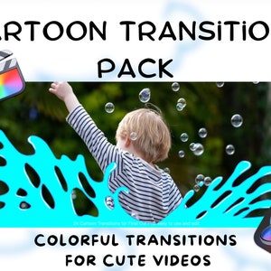 May include: A pack of cartoon transitions for cute videos. The image shows a child blowing bubbles with a blue cartoon splash effect. The text "Cartoon Transitions Pack" and "Colorful Transitions for Cute Videos" is displayed on the image.