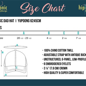 May include: Size chart for a classic dad hat with measurements in inches. The hat is made of 100% chino cotton twill and features an adjustable strap with an antique buckle, 6 embroidered eyelets, and a 3 1/8 inch crown. The hat is unstructured, 6-panel, and low-profile.