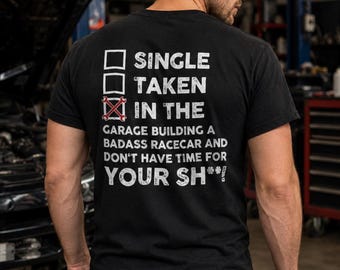 Camiseta divertida para amantes de los coches, camiseta para solteros que construyen un coche de carreras, regalo para él, regalo de humor para mecánicos y aficionados a los coches.