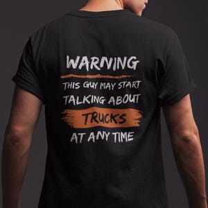 Funny Trucker T-Shirt: Warning This Guy May Talk About Trucks