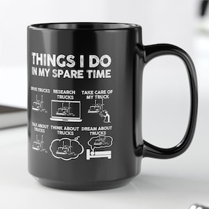 Tasse camionneur amusante : ce que je fais pendant mon temps libre Tasse semi-camionnette
