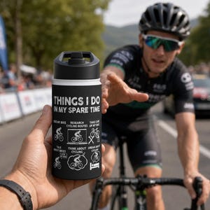 Funny Cycling Water Bottle, Things I Do in My Spare Time Bike Obsession Gift for Cyclist