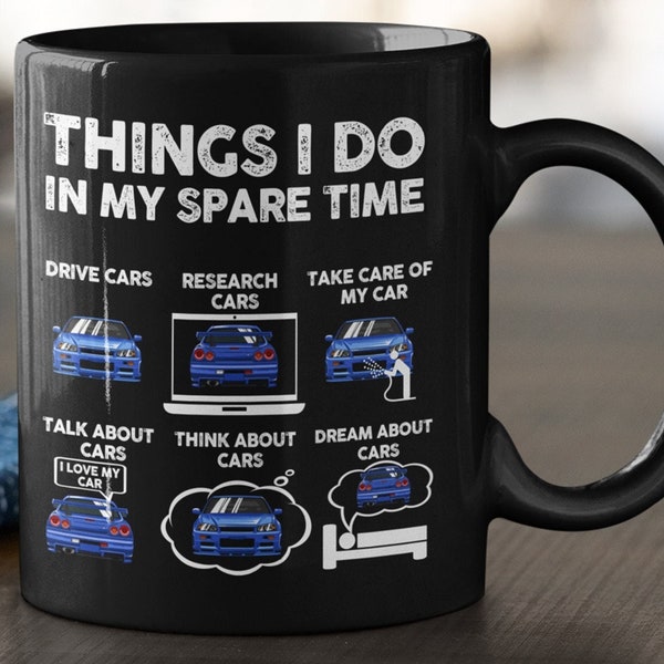 Things I Do in My Spare Time Coffee Mug, Funny Car Mug, JDM Car Mug, Gifts for Car Guys, Car Lover Mug, Car Enthusiasts Gifts, Car Guy Cup