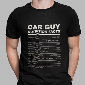 Car Guy Nutrition Facts Funny Shirt, Car Guy Shirt, Car Lover Shirt, Car Enthusiast Gift, Gift for Car Guy, Mechanic, Gift for Husband, Dad