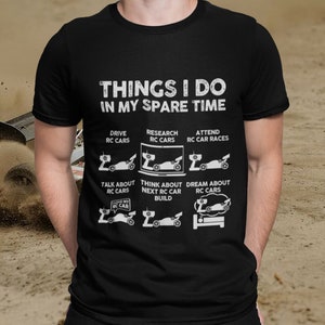RC Car Racing Shirt, Things I Do In My Spare Time, Car Guy Gift, Car Lover Gift, Car Enthusiast Shirt, RC Crawler, Funny Race Car Shirt