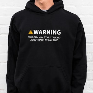 Warning Car Guy Hoodie: Funny Gearhead Gift