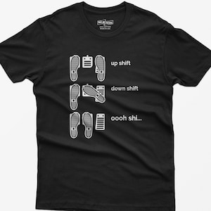 Funny Car Guy T-Shirt: Up Shift Down Shift - JDM Racing Gift