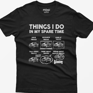 Funny Trucker T-Shirt: Things I Do In My Spare Time, Car Guy Gift