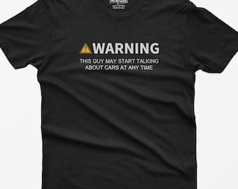 Funny Car Guy Shirt: Warning May Talk About Cars - Gift for Enthusiast