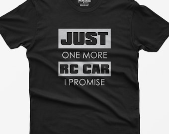 Camiseta divertida de coche RC: "Solo un regalo más" para los amantes de los coches