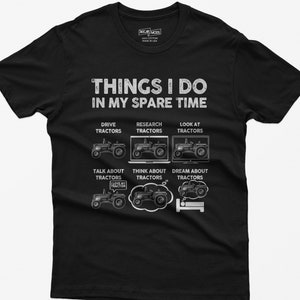Funny Tractor T-Shirt: Things I Do In My Spare Time, Farmer Gift
