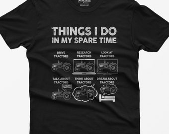 Funny Tractor T-Shirt: Things I Do In My Spare Time, Farmer Gift