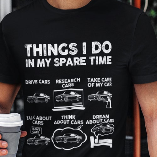 Things I Do in My Spare Time Funny Shirt Car Guy T-shirt - Etsy Things I Do in My Spare Time Funny Shirt Car Guy T-shirt - Etsy