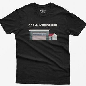 Funny Car Guy Shirt, Car Guy Priorities, Car Enthusiast Gifts, Funny Shirts for Men, Mechanic Gift, Garage Shirt, Husband Gift, Funny Shirt