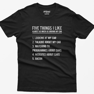 Car Enthusiast Shirt, Five Things I Like Almost As Much As Driving My Car, Funny Shirts Men, Car Guy Shirt, Car Lover Shirt, Gift for Him