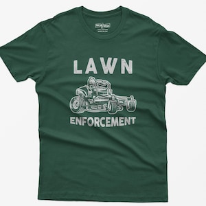 Funny Lawn Enforcement T-Shirt: Gardener Dad Gift