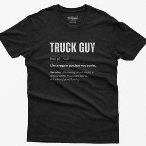 Truck Guy Definition Shirt: Truck Enthusiast Gift