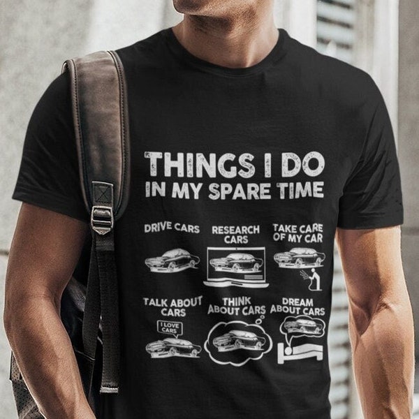 Things I Do in My Spare Time Funny Shirt, Car Guy T-shirt, Classic Muscle Car, Car Lover Gift, Birthday Gift for Husband, Father, Boyfriend