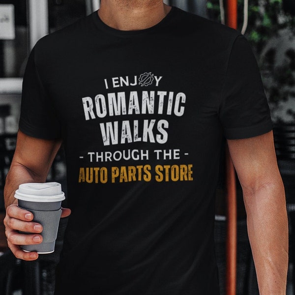 I Enjoy Romantic Walks Through The Auto Parts Store, Funny Shirt Men, Car Guy Gifts, Funny Dad Shirt, Husband Gift, Dad Gift, Car Lover Gift