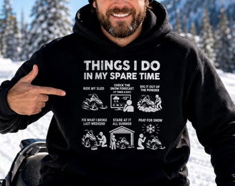 Snowmobile Hoodie, Things I Do In My Spare Time, Snow Machine Rider Tee