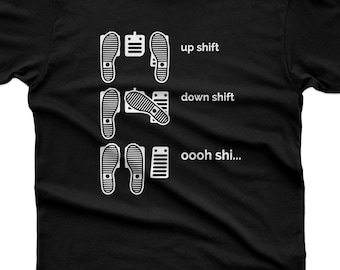 Funny Car Guy T-Shirt: Up Shift Down Shift - JDM Racing Gift