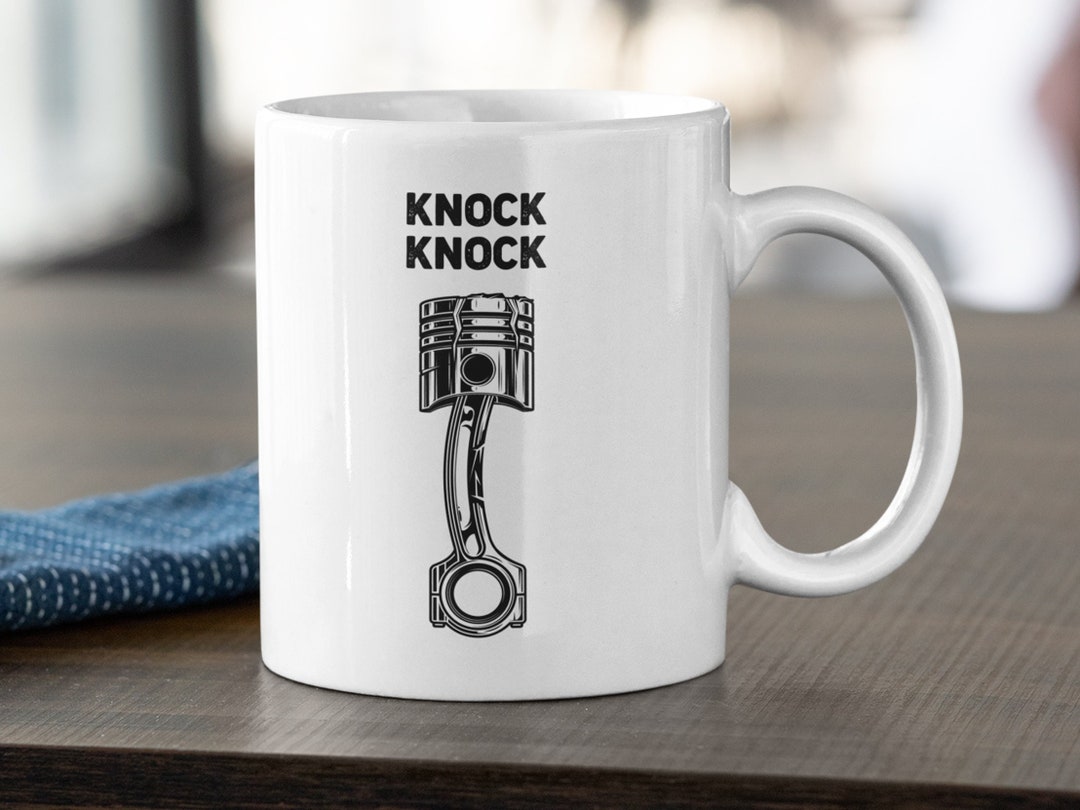 Knock Knock Broken Piston Coffee Mug Car Guy Gift Car Lover Etsy