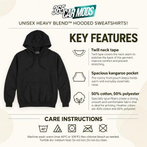 May include: A black hooded sweatshirt with a front kangaroo pocket and drawstrings. The image includes text: 365 CAR MODS, UNISEX HEAVY BLEND HOODED SWEATSHIRTS, KEY FEATURES, Twill neck tape, Spacious kangaroo pocket, 50% cotton, 50% polyester, CARE INSTRUCTIONS.