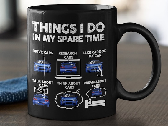 Car Enthusiasts Mug, Gifts for Car Lovers, Things I Do in My Spare Time Coffee  Mug 11oz 