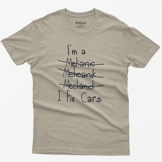 I'm A Mechanic, I Fix Cars Funny Shirt I'm A Mechanic, I Fix Cars Funny Shirt
