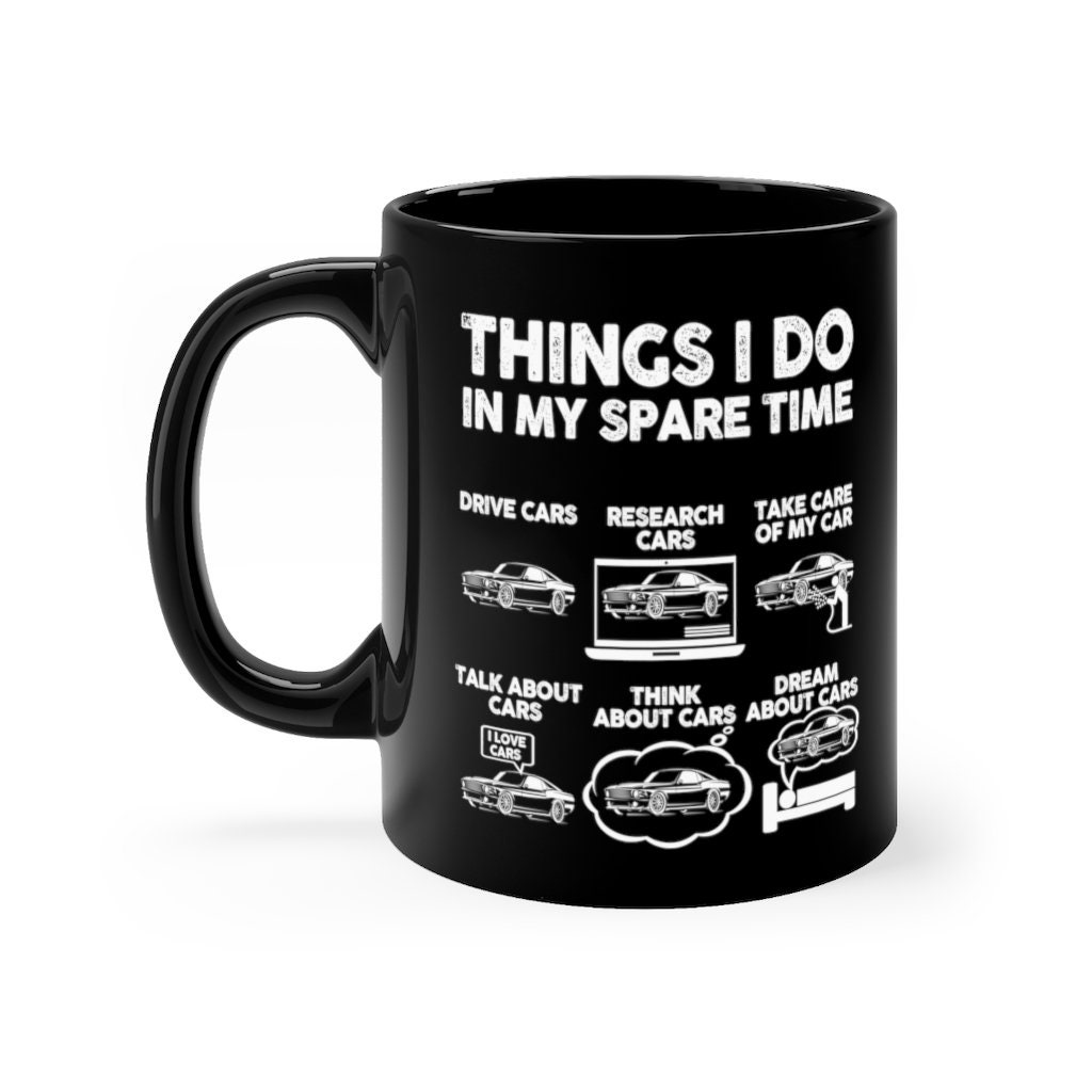 Things I Do in My Spare Time Ceramic Coffee Mug, Funny Car Mug, Car Guy  Gift, Car Lovers, Muscle Cars, Gift for Husband, Dad 